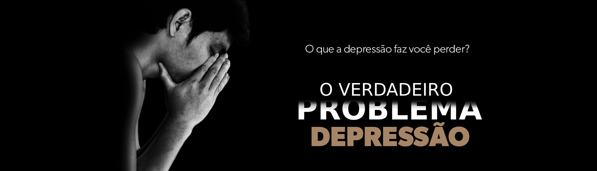 O Verdadeiro Problema | Depressão