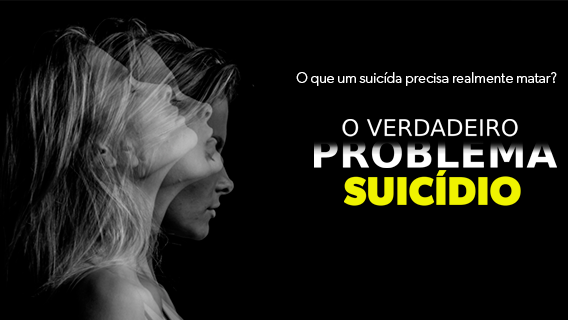 O Verdadeiro Problema | Suicídio